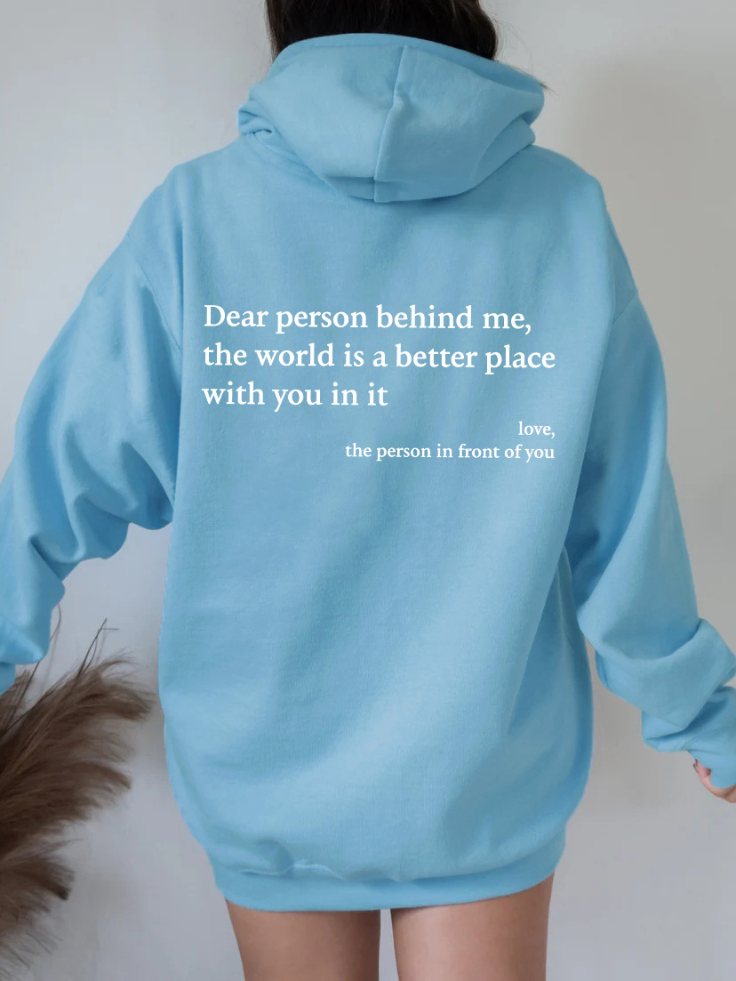 Dear Person behind Me,The World Is a Better Place,With You in It,Love,The Person in Front of You,Women'S Plush Letter Printed Kangaroo Pocket Drawstring Printed Hoodie Unisex Trendy Hoodies